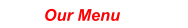 Our Menu